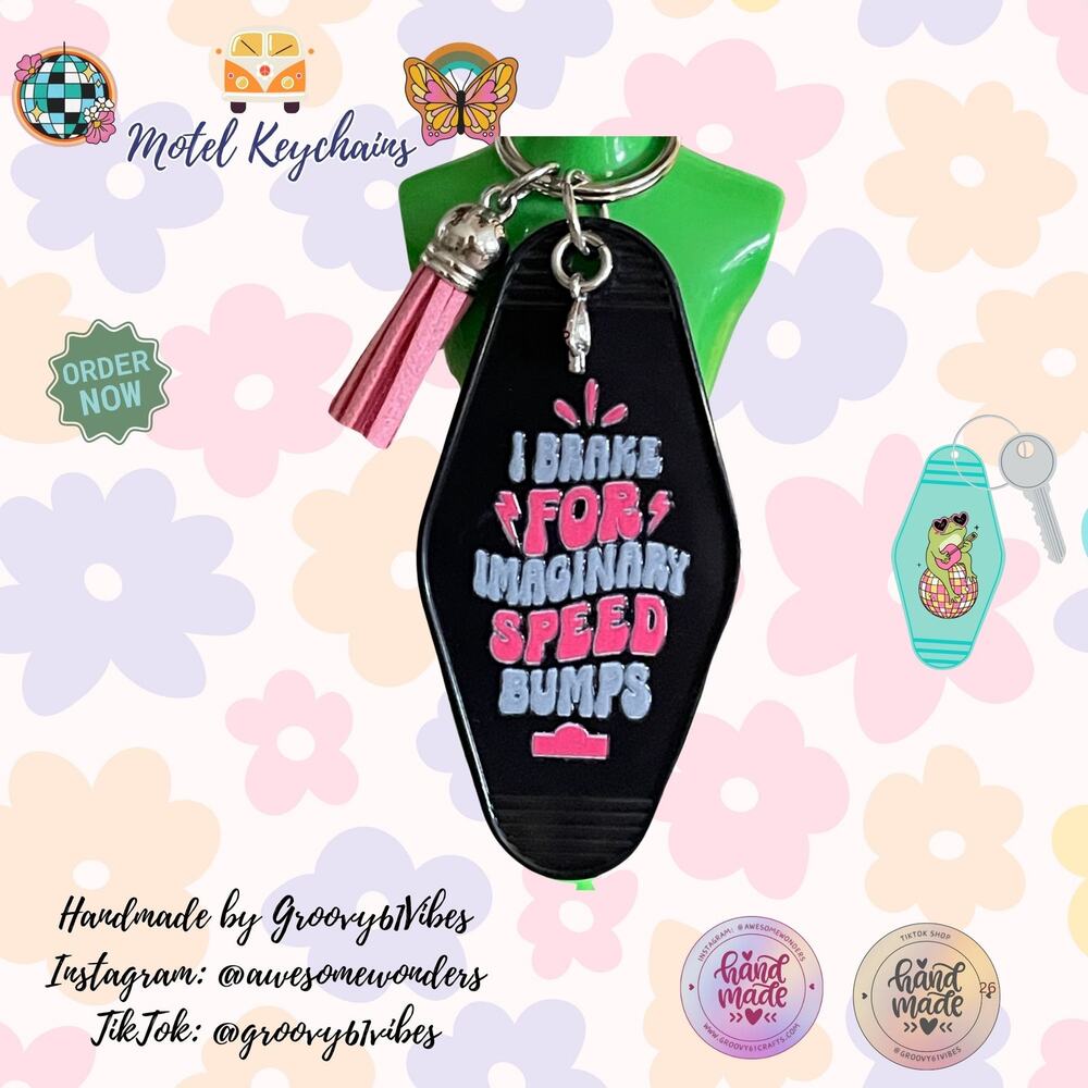 I Brake for Imaginery Speed Bumps - Sassy Driving Tassel Motel Keychains – DR2